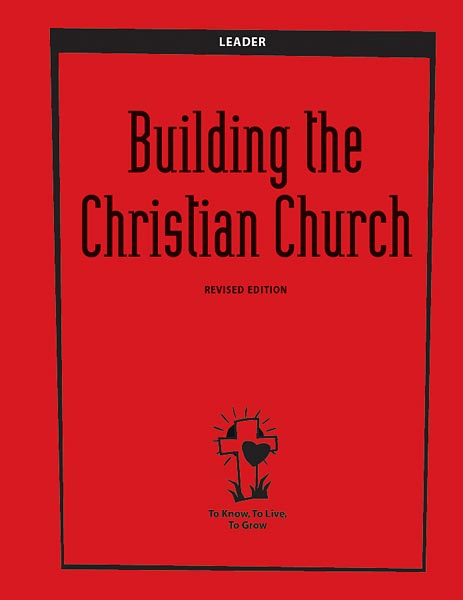 To Know, To Live, To Grow, Building the Christian Church, Leader